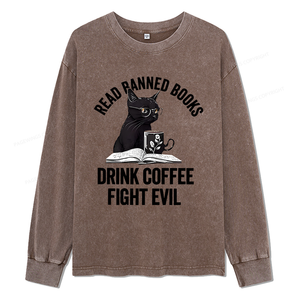 Pagewings Read Books Drink Coffee Fight Evil Unisex Washed Long Sleeve T-shirt