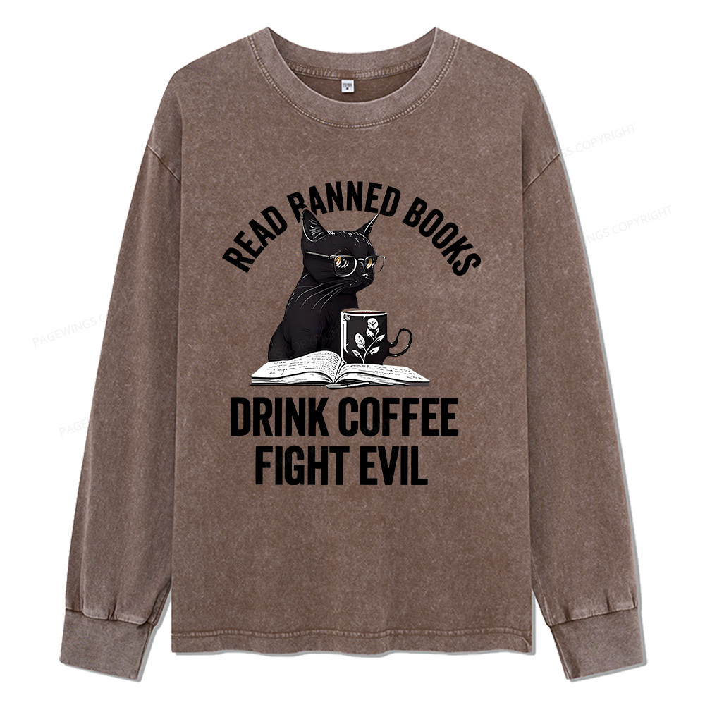 Pagewings Read Books Drink Coffee Fight Evil Unisex Washed Long Sleeve T-shirt