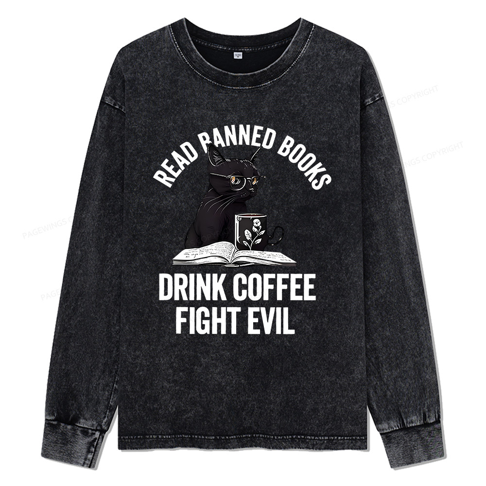 Pagewings Read Books Drink Coffee Fight Evil Unisex Washed Long Sleeve T-shirt