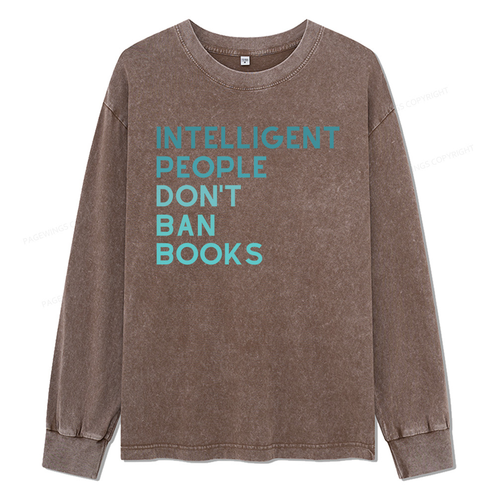 Pagewings Intelligent People Don't Ban Booksr Unisex Washed Long Sleeve T-shirt