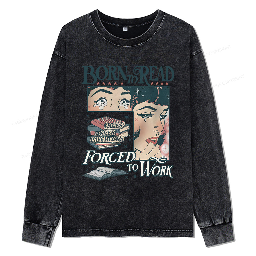 Pagewings Born To Read Bookish Comfor Unisex Washed Long Sleeve T-shir