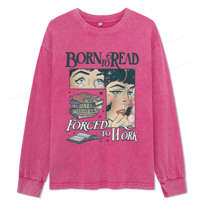 Pagewings Born To Read Bookish Comfor Unisex Washed Long Sleeve T-shirt