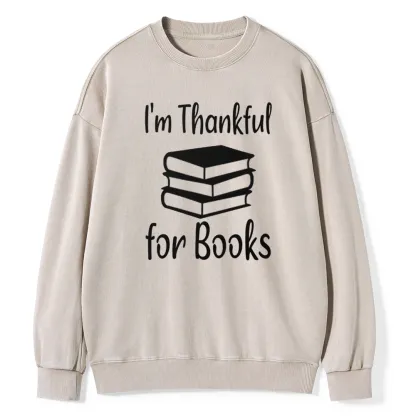 Pagewings   Thanksgiving I Am Thankful For Books Unisex Washed Sweatshirt