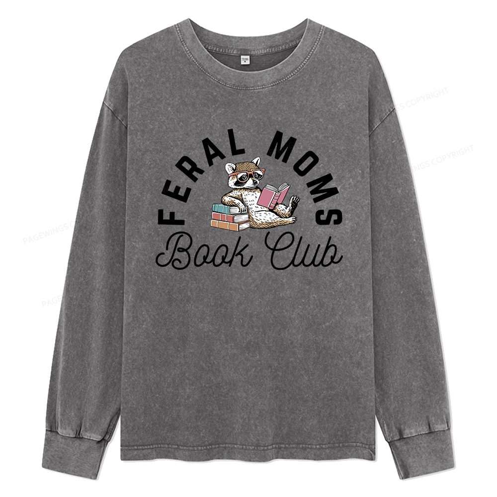 pagewings Feral Moms Book Club Unisex Washed Long Sleeve T-shirt