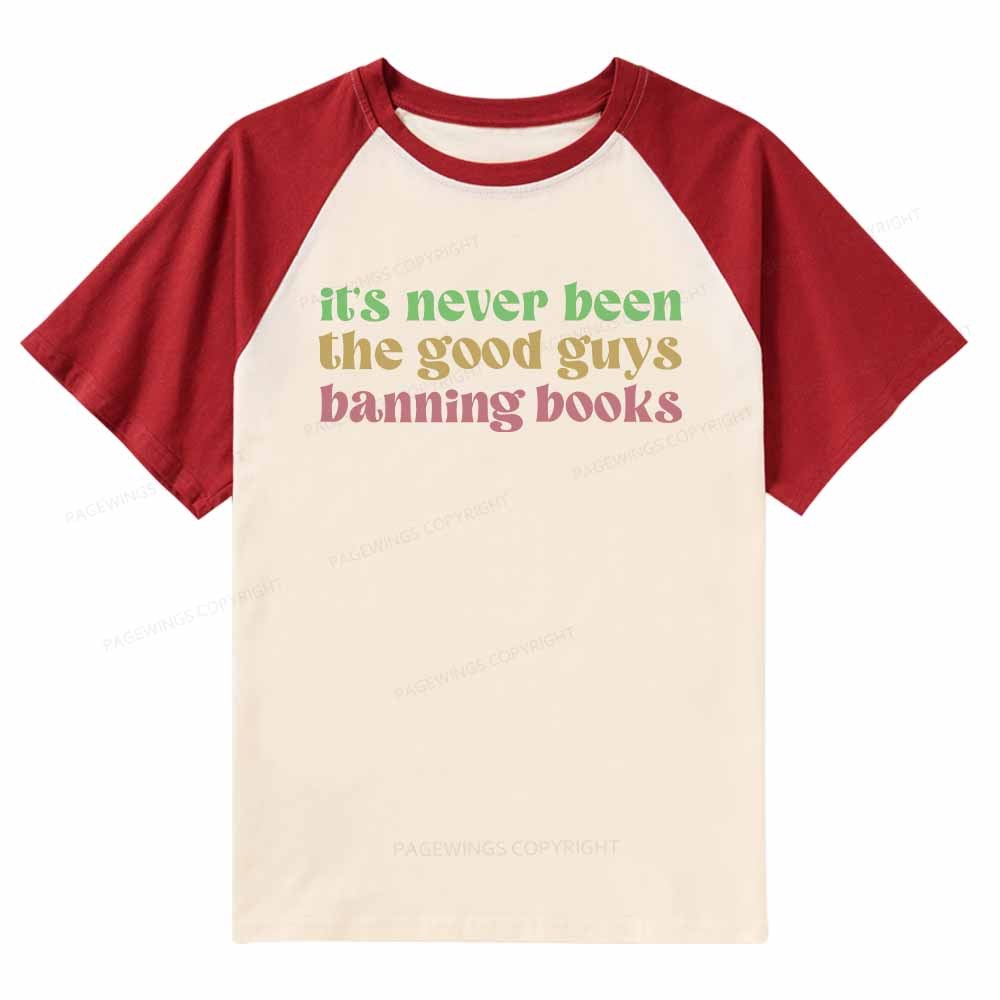 Pagewings It's Never Been the Good Guys Banning Books Raglan T-shirt
