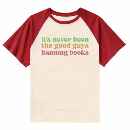 Pagewings It's Never Been the Good Guys Banning Books Raglan T-shirt
