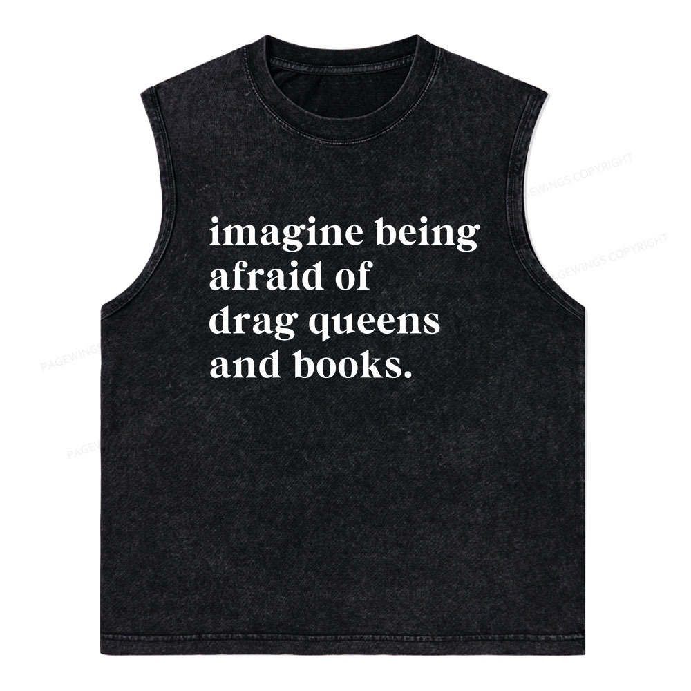 Pagewings Imagine Being Afraid Of Drag Queens And Books Unisex Washed Tank Top