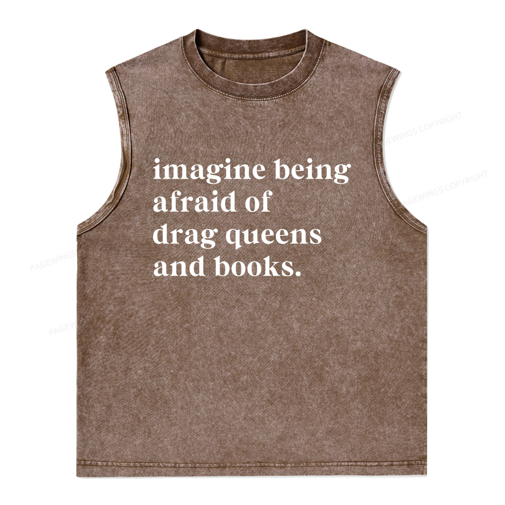 Pagewings Imagine Being Afraid Of Drag Queens And Books Unisex Washed Tank Top