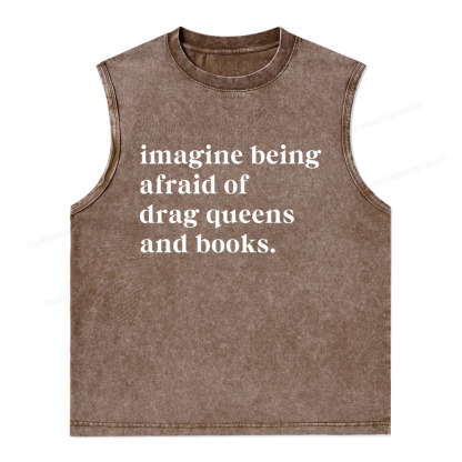 Pagewings Imagine Being Afraid Of Drag Queens And Books Unisex Washed Tank Top