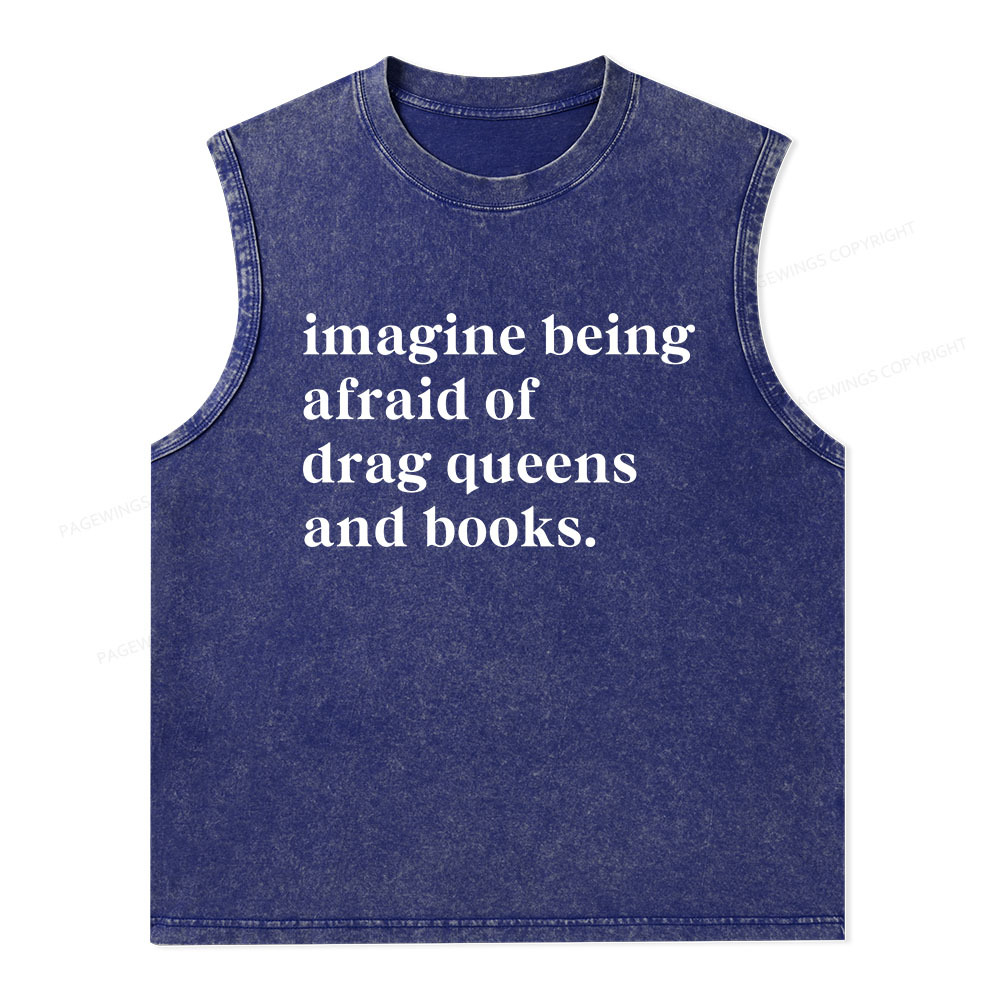 Pagewings Imagine Being Afraid Of Drag Queens And Books Unisex Washed Tank Top