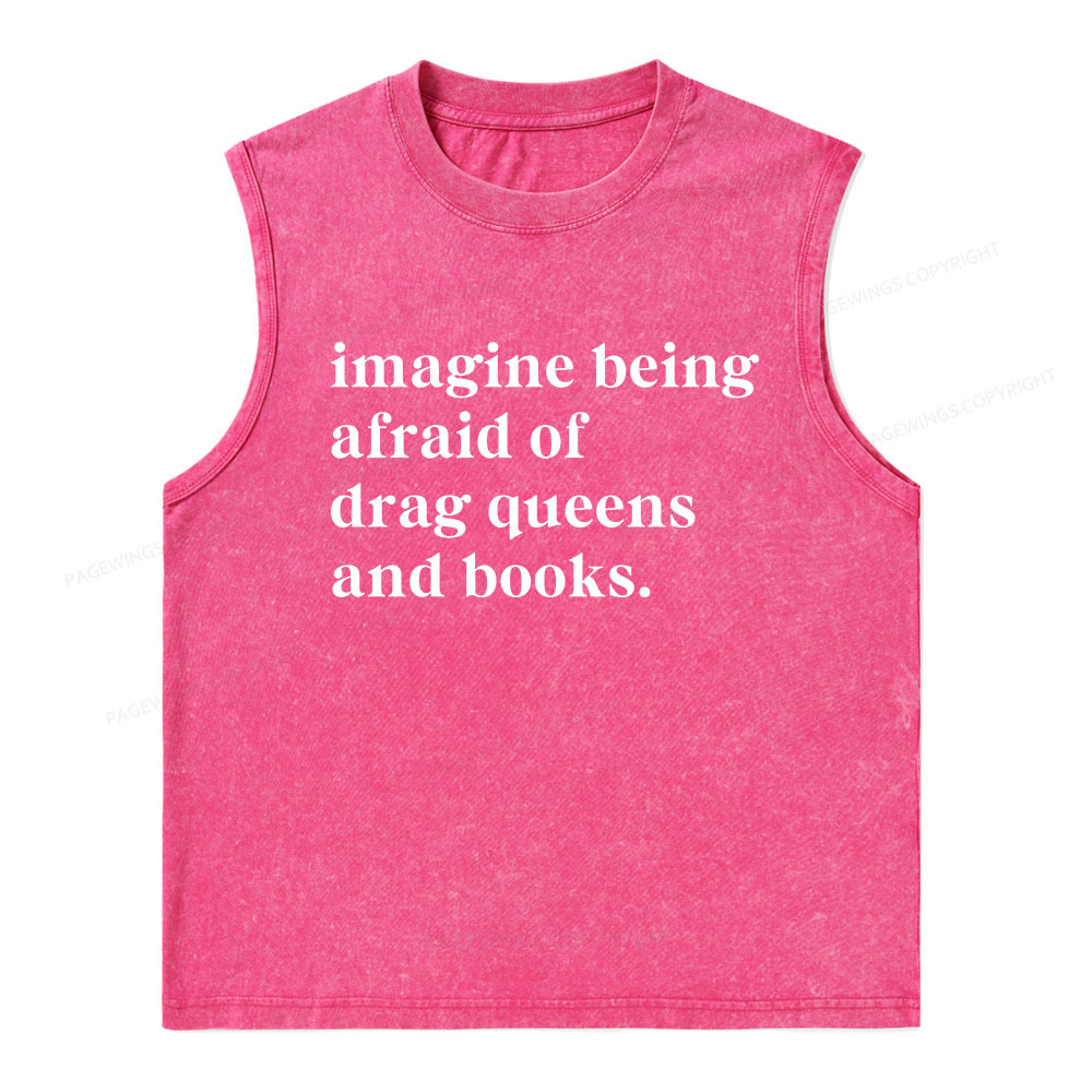 Pagewings Imagine Being Afraid Of Drag Queens And Books Unisex Washed Tank Top