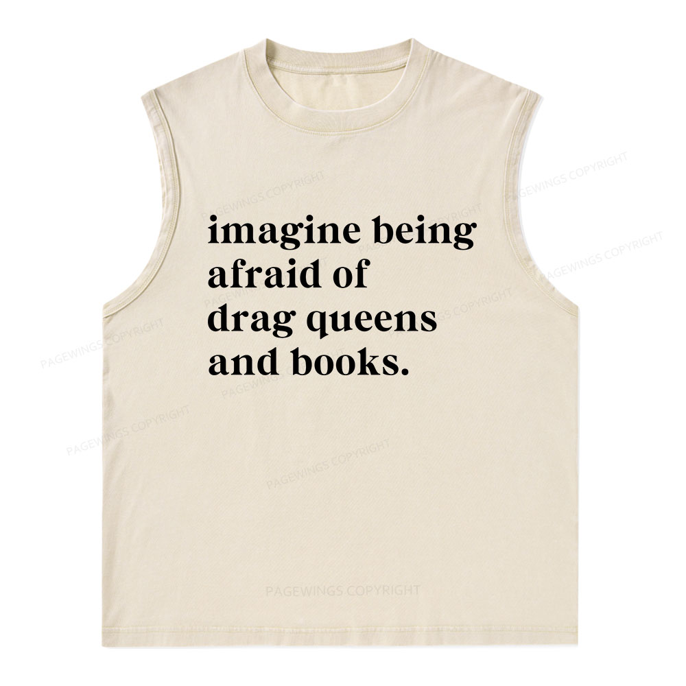 Pagewings Imagine Being Afraid Of Drag Queens And Books Unisex Washed Tank Top