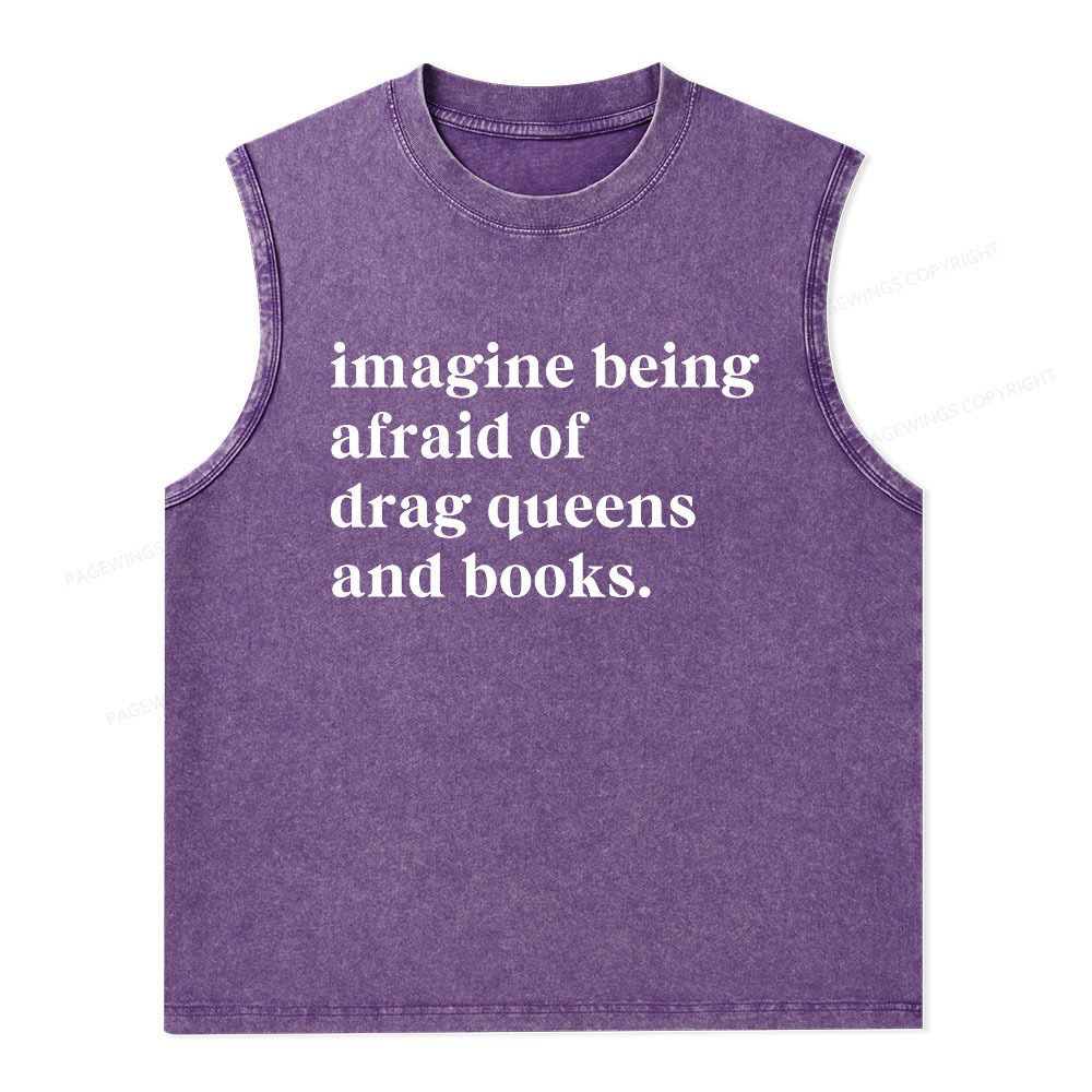 Pagewings Imagine Being Afraid Of Drag Queens And Books Unisex Washed Tank Top
