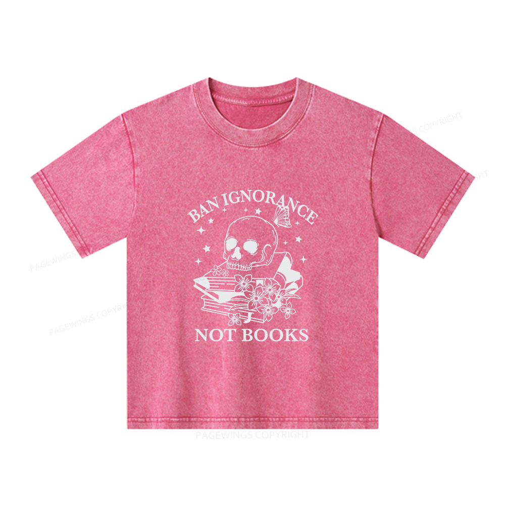 Pagewings Ban Lgnorance Not Books Unisex Kids Washed T-shirt