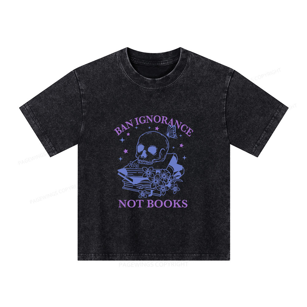 Pagewings Ban Lgnorance Not Books Unisex Kids Washed T-shirt