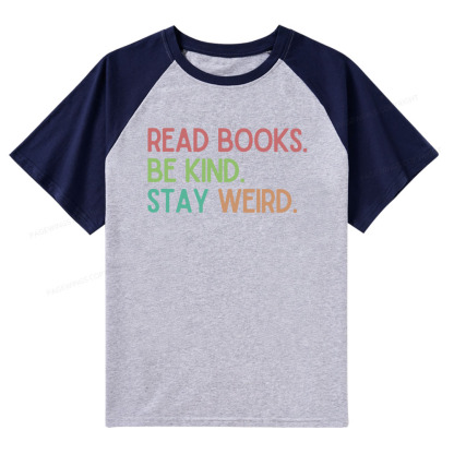 Pagewings Read Books Be Kind Stay Weird Raglan T-shirt