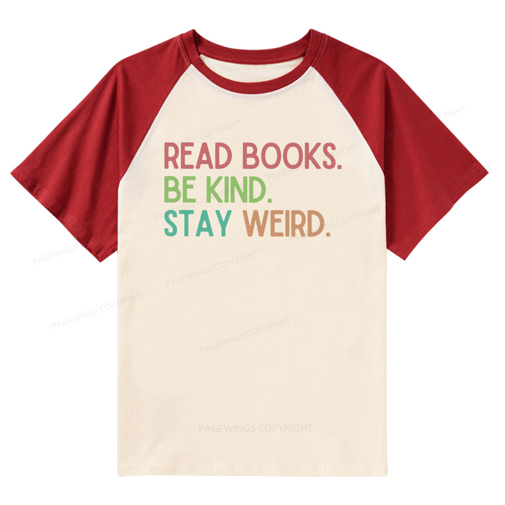 Pagewings Read Books Be Kind Stay Weird Raglan T-shirt