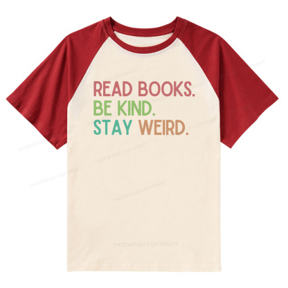 Pagewings Read Books Be Kind Stay Weird Raglan T-shirt