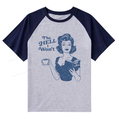 Pagewings The Hell I Won't Resistance Raglan T-shirt