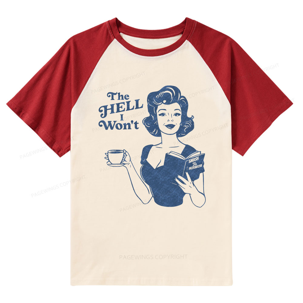 Pagewings The Hell I Won't Resistance Raglan T-shirt
