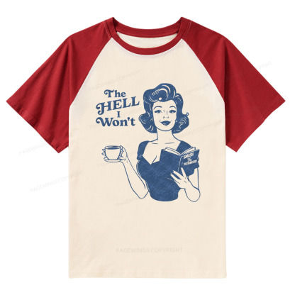 Pagewings The Hell I Won't Resistance Raglan T-shirt