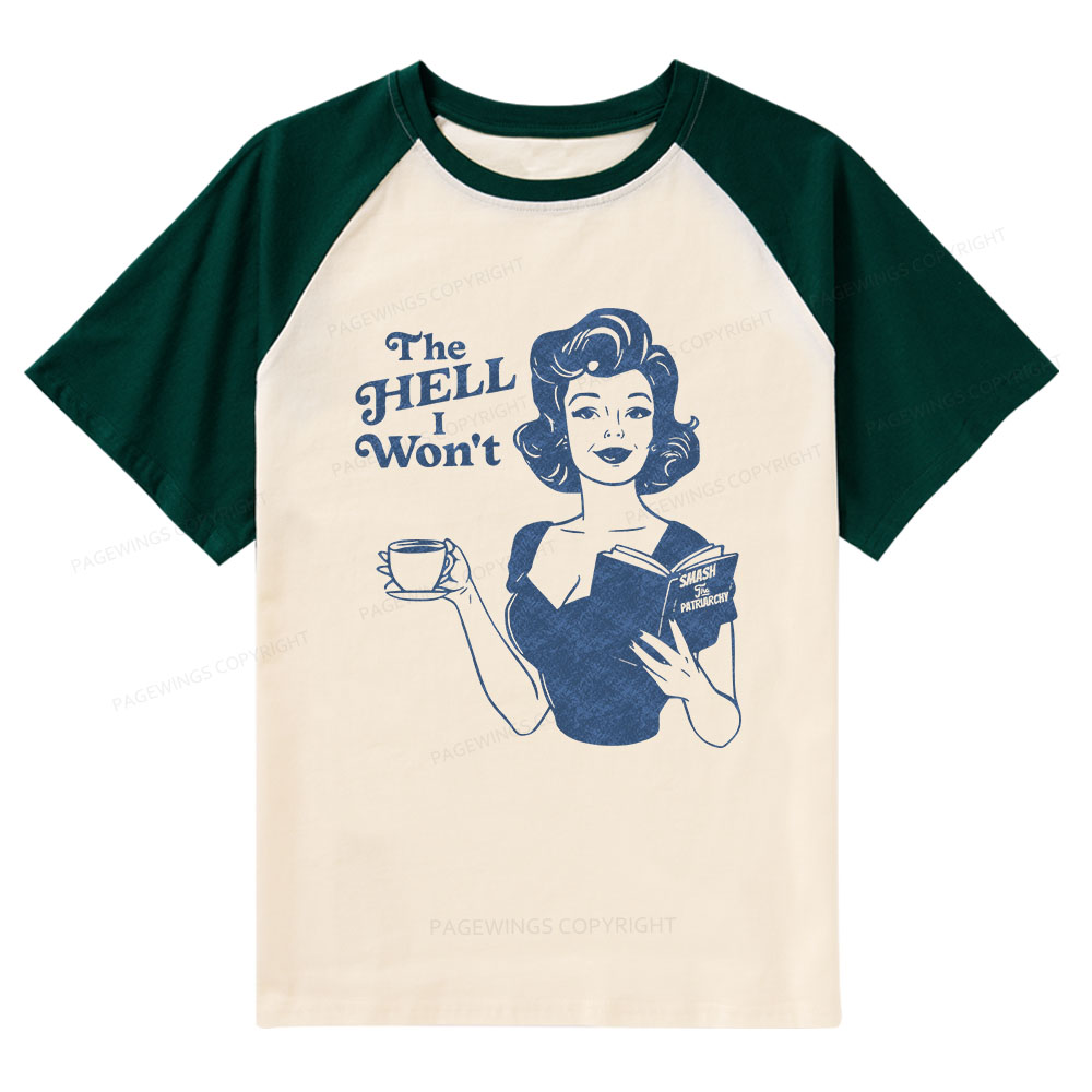 Pagewings The Hell I Won't Resistance Raglan T-shirt