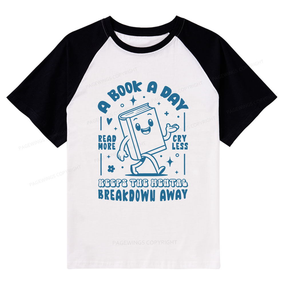 Pagewings A Book A Day Keeps The Mental Breakdown Away Raglan T-shirt