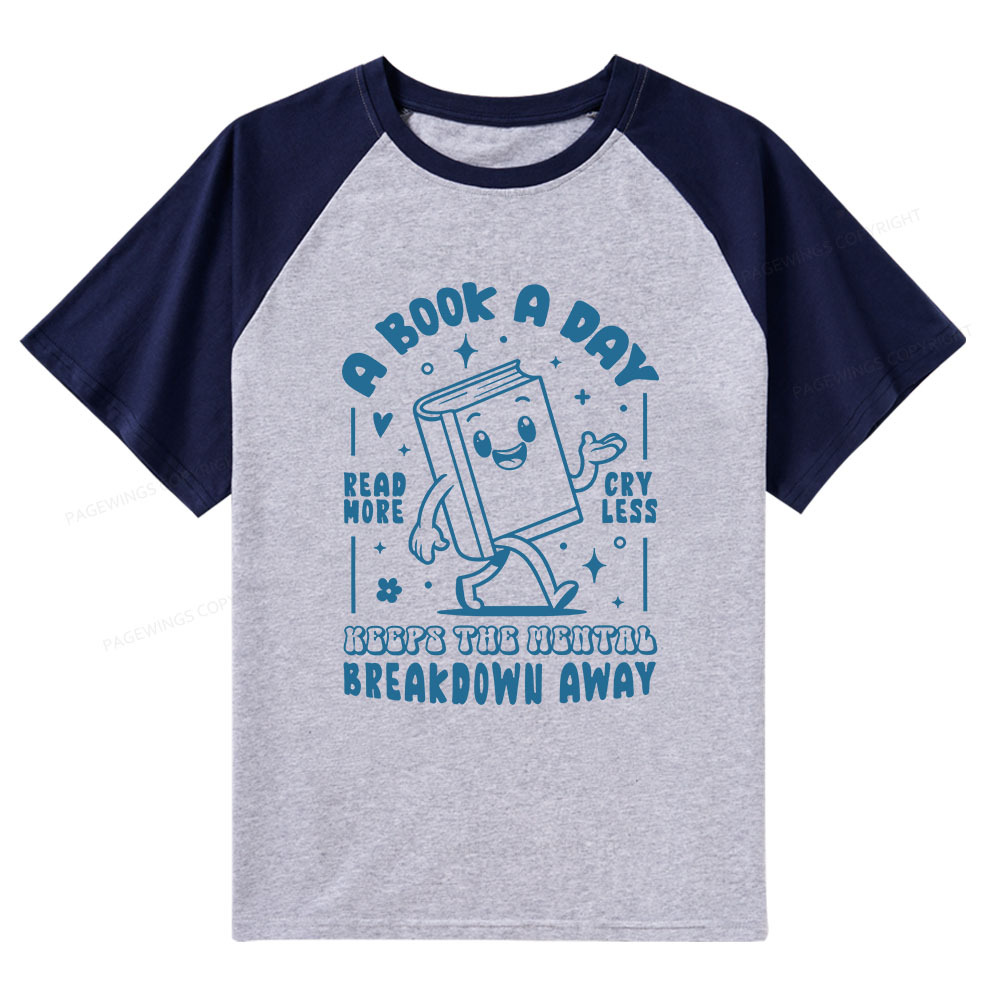 Pagewings A Book A Day Keeps The Mental Breakdown Away Raglan T-shirt