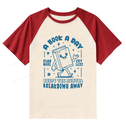 Pagewings A Book A Day Keeps The Mental Breakdown Away Raglan T-shirt