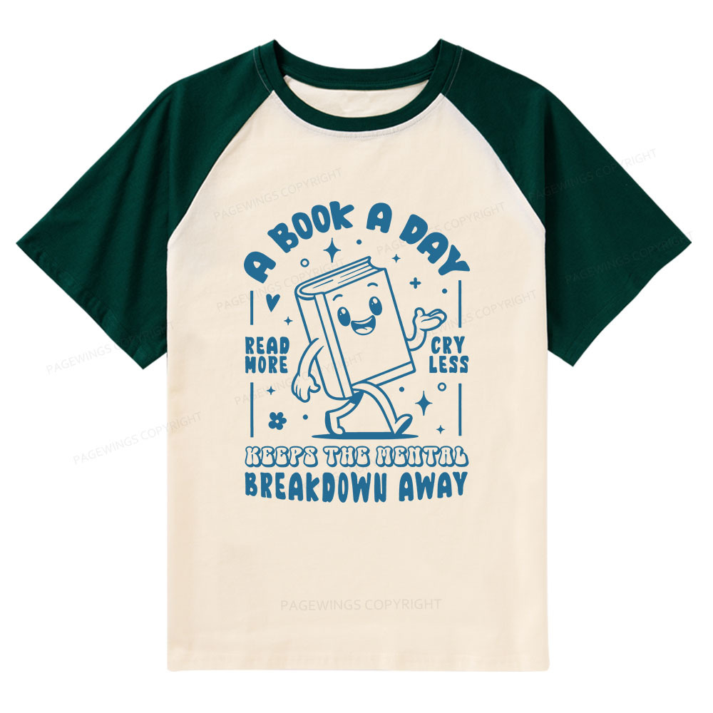 Pagewings A Book A Day Keeps The Mental Breakdown Away Raglan T-shirt