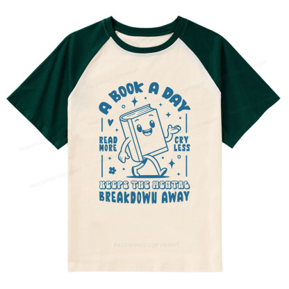 Pagewings A Book A Day Keeps The Mental Breakdown Away Raglan T-shirt