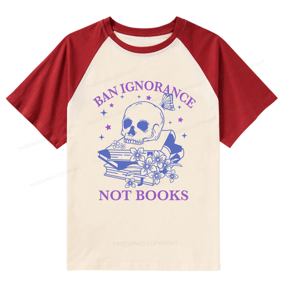 Pagewings Ban Lgnorance Not Books Raglan T-shirt