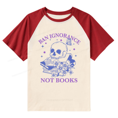 Pagewings Ban Lgnorance Not Books Raglan T-shirt