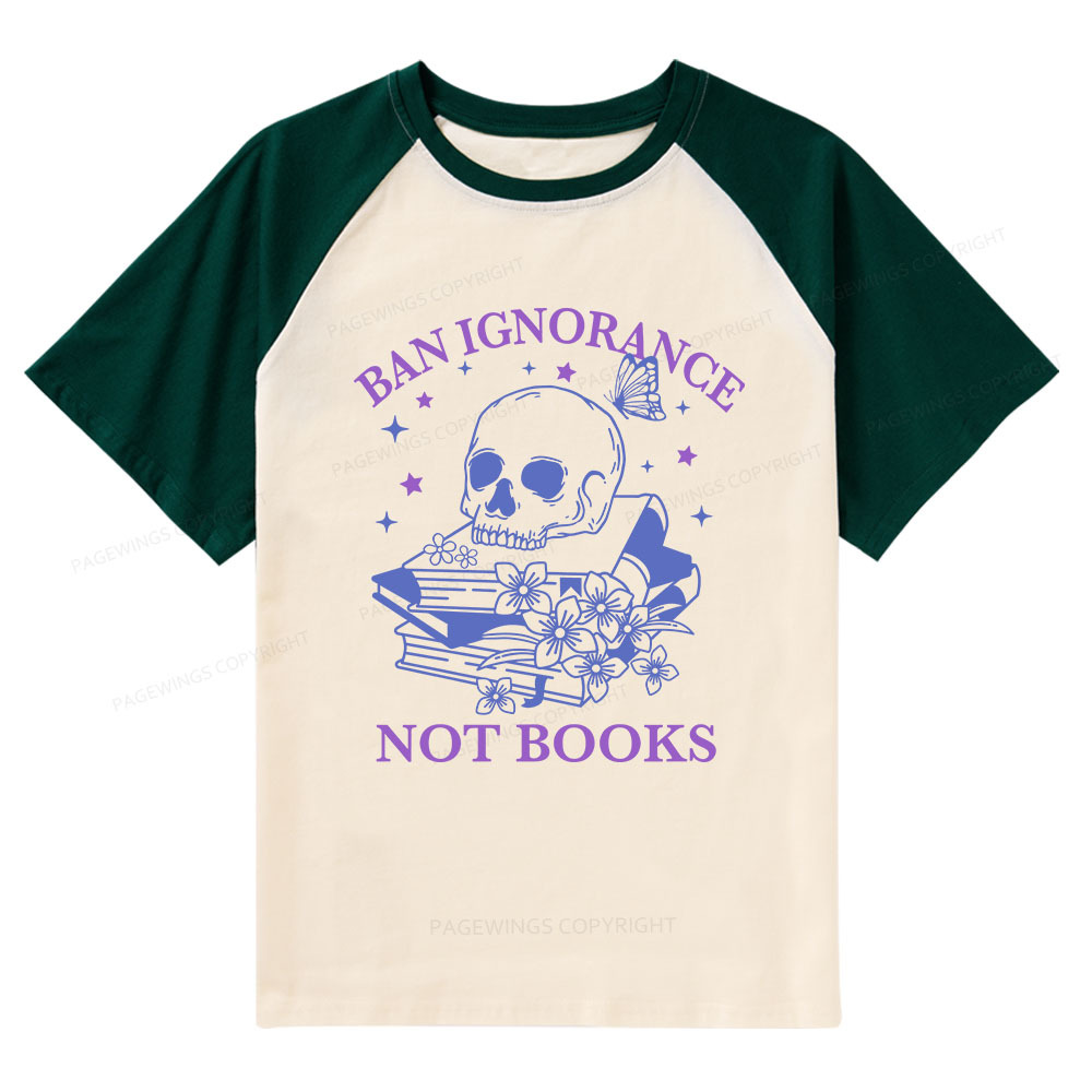 Pagewings Ban Lgnorance Not Books Raglan T-shirt