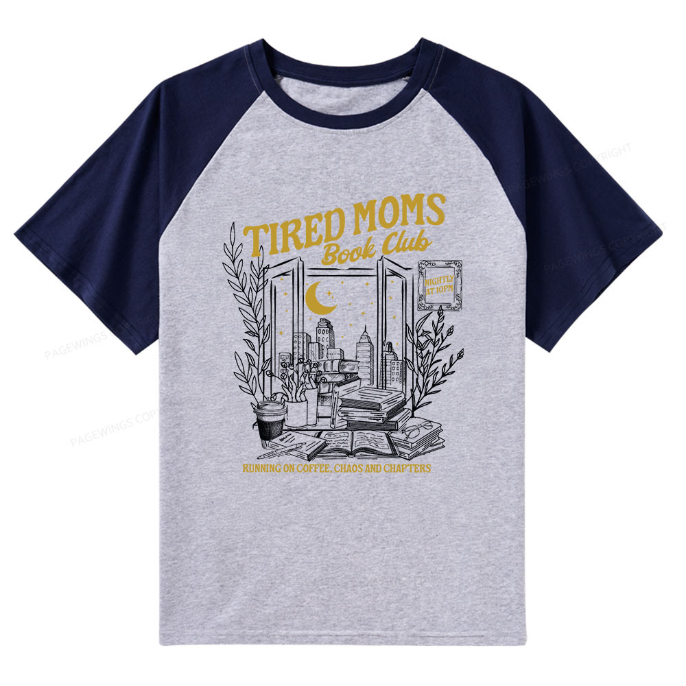 Pagewings Tired Moms Book Club  Raglan T-shirt