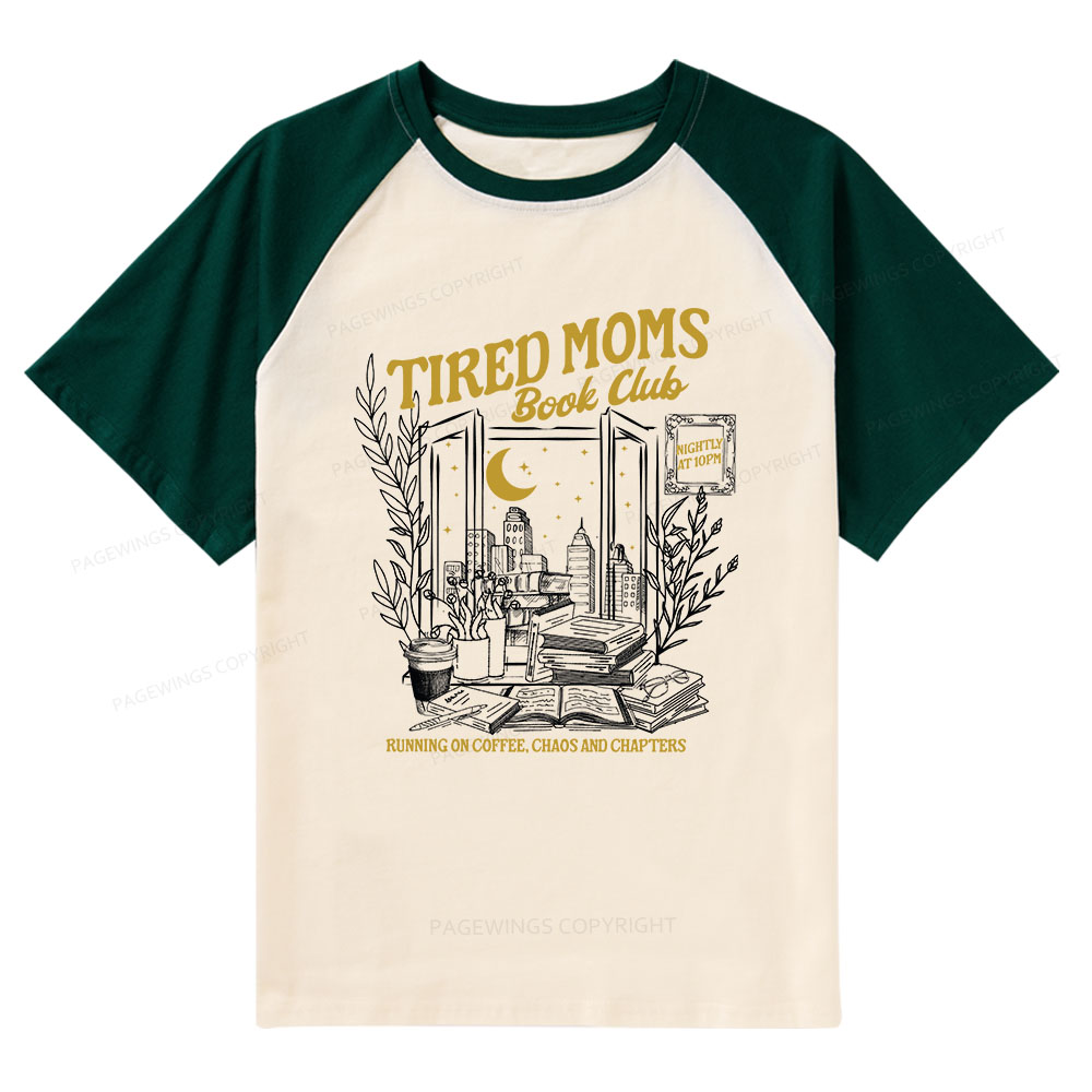 Pagewings Tired Moms Book Club  Raglan T-shirt