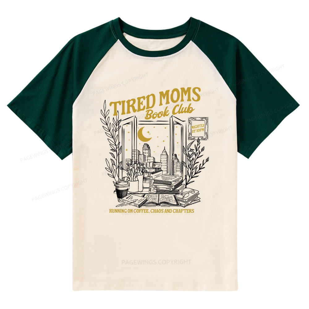 Pagewings Tired Moms Book Club  Raglan T-shirt