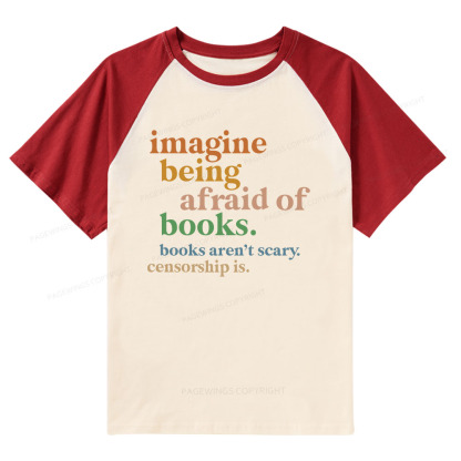 Pagewings Imagine Being Afraid Of Books Raglan T-shirt
