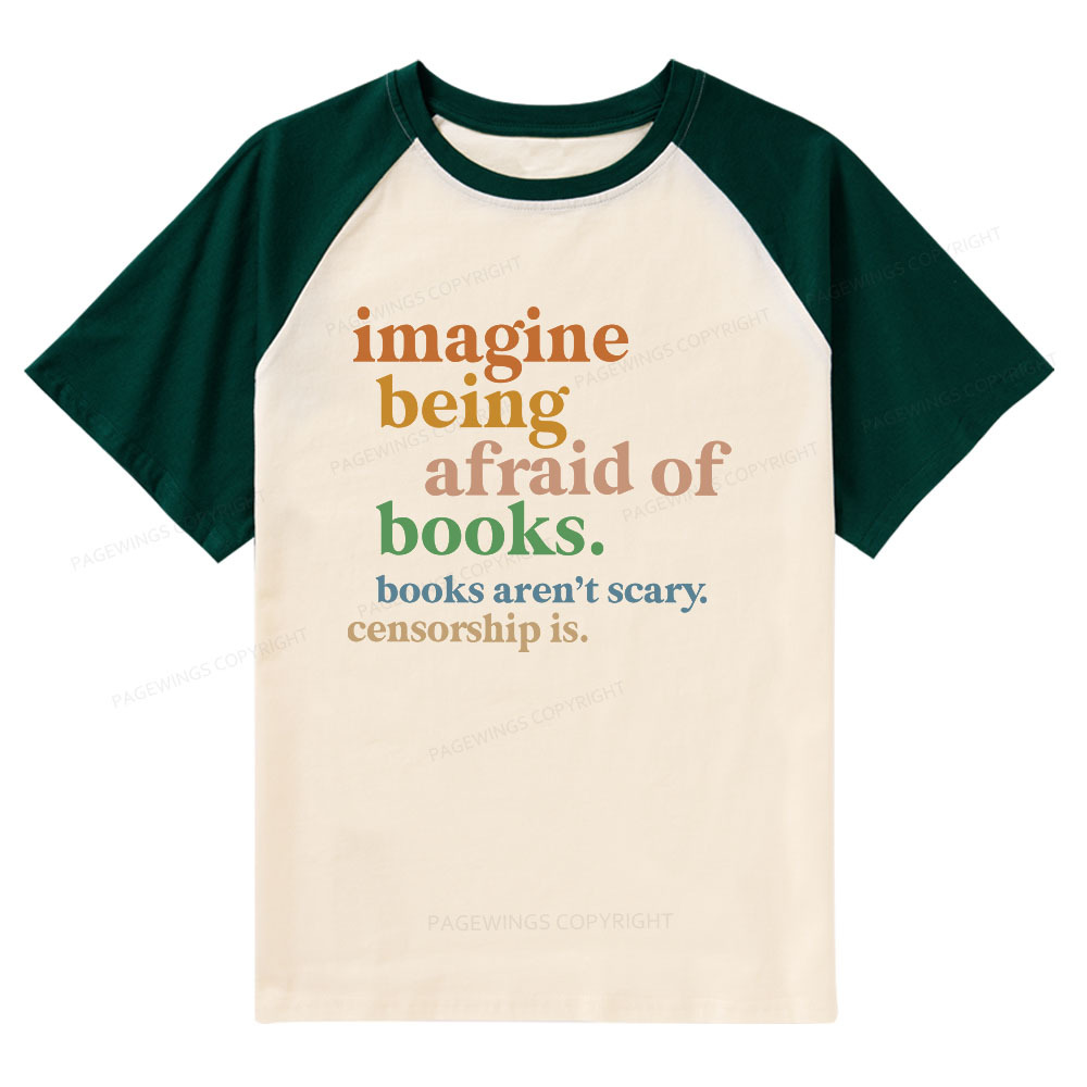 Pagewings Imagine Being Afraid Of Books Raglan T-shirt