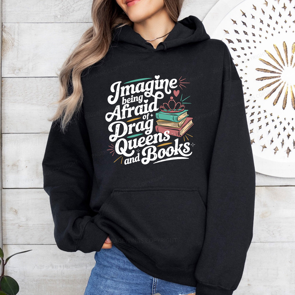 Pagewings Imagine Being Afraid Of Drag Queens And Books Unisex Classic Hoodie