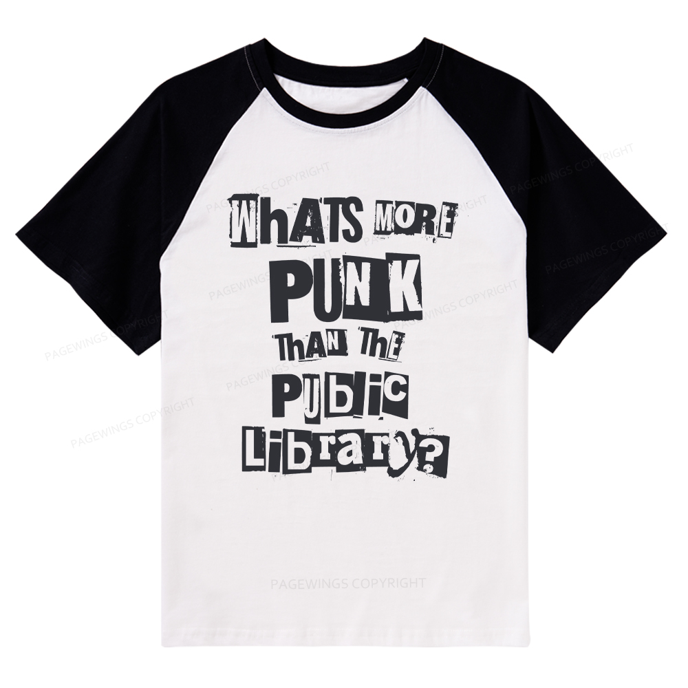 Pagewings What's More Punk Than The Public Library Raglan T-shirt