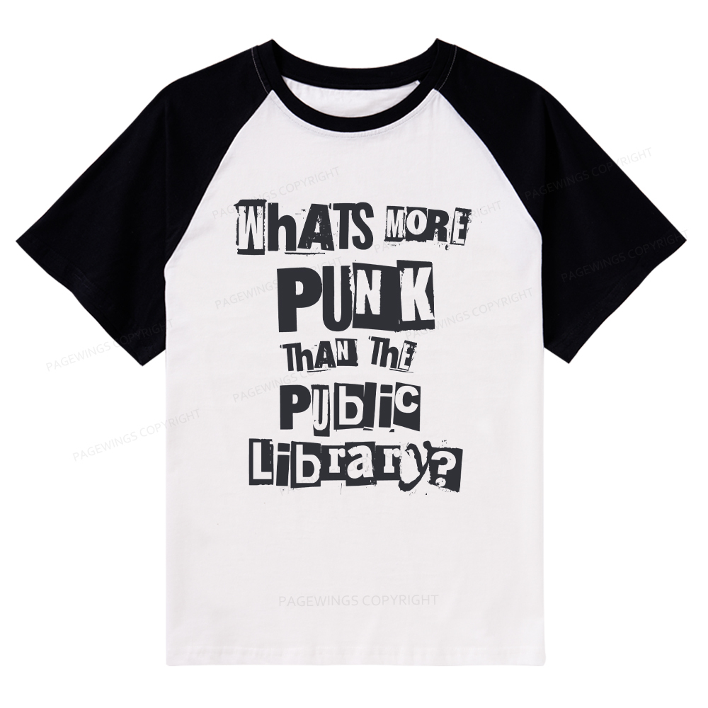 Pagewings What's More Punk Than The Public Library Raglan T-shirt