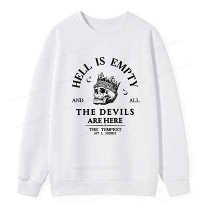 Pagewings Hell Is Empty And All The Devils Are Here Unisex Classic Sweatshirt