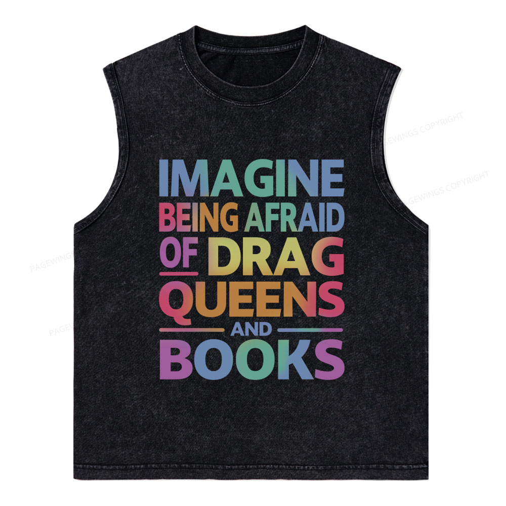 Pagewings Imagine Being Afraid Of Drag Queens And Books Unisex Washed Tank Top