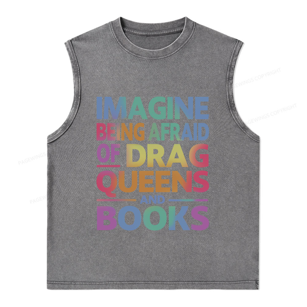 Pagewings Imagine Being Afraid Of Drag Queens And Books Unisex Washed Tank Top