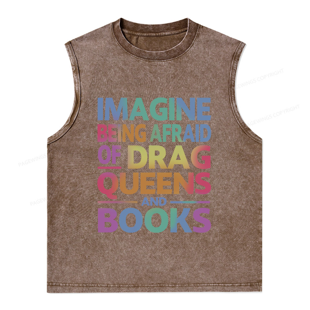 Pagewings Imagine Being Afraid Of Drag Queens And Books Unisex Washed Tank Top