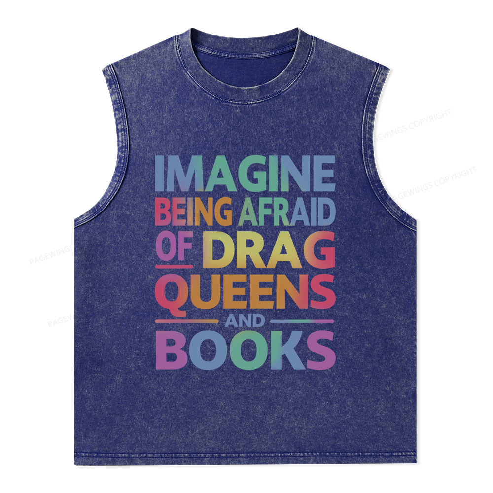 Pagewings Imagine Being Afraid Of Drag Queens And Books Unisex Washed Tank Top