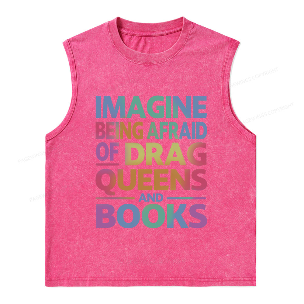 Pagewings Imagine Being Afraid Of Drag Queens And Books Unisex Washed Tank Top