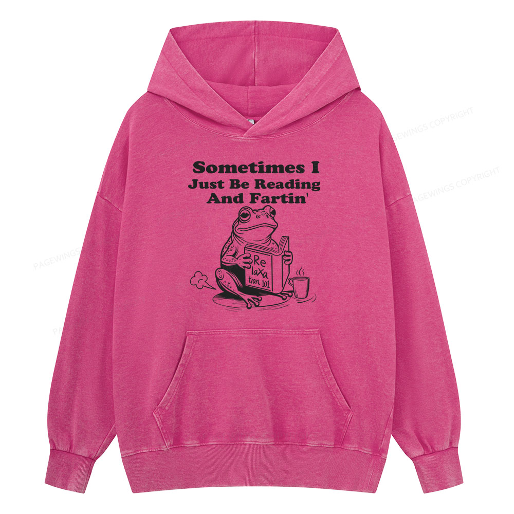 Pagewing Sometimes I Just Be Reading and Fartin Unisex Washed Hoodie