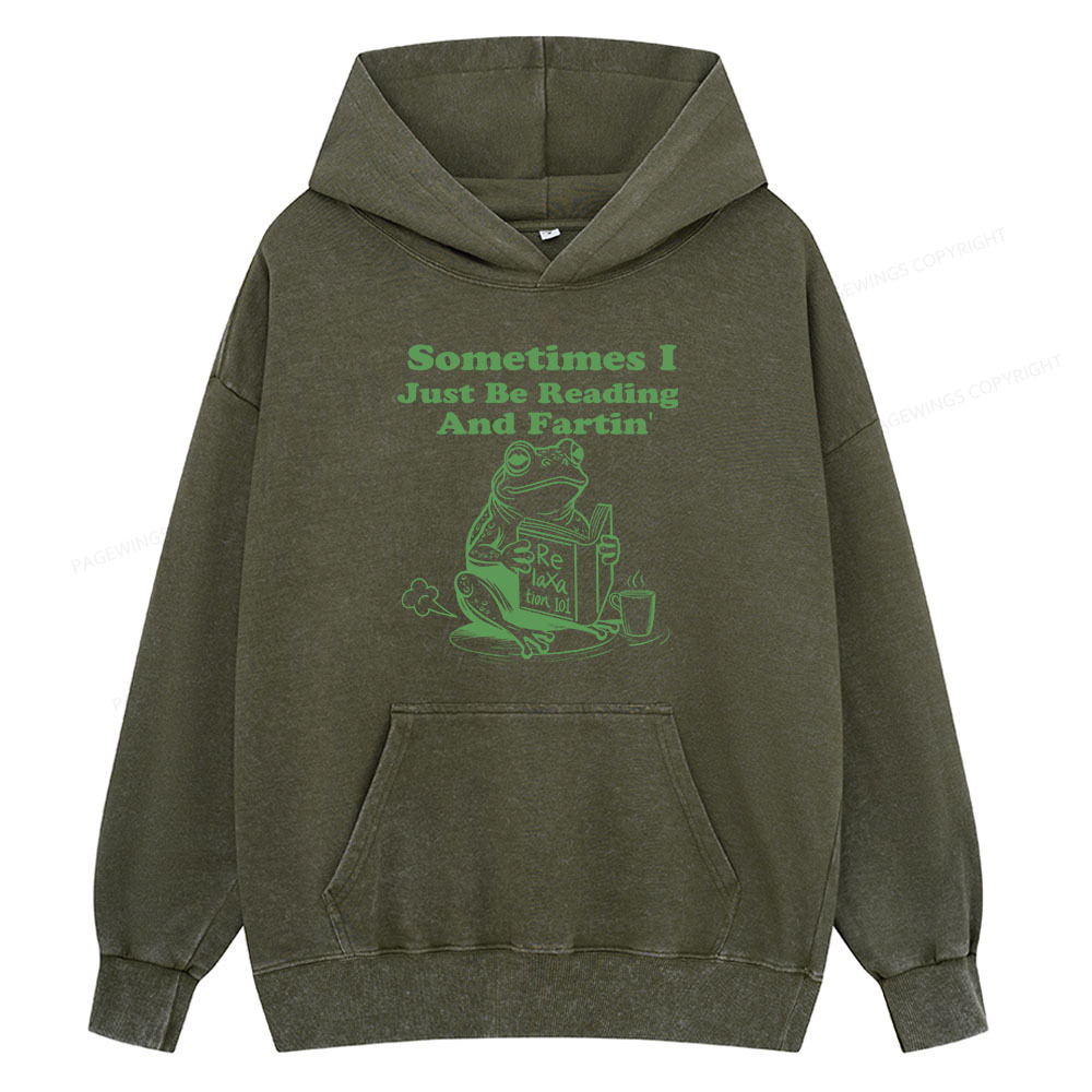 Pagewing Sometimes I Just Be Reading and Fartin Unisex Washed Hoodie